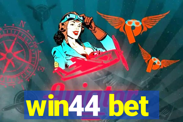 win44 bet